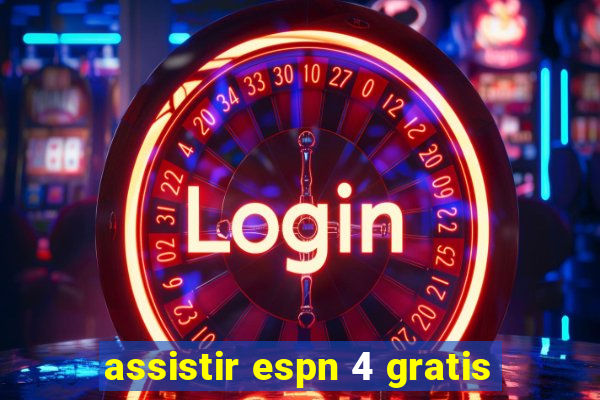 assistir espn 4 gratis